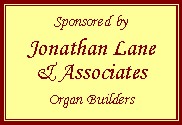 Sponsored by Jonathan Lane & Associates (Organ Builders)