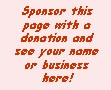 Sponsor this page with a donation and see your name or business here.